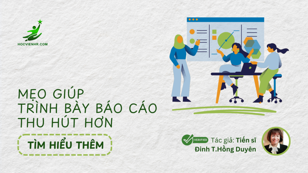 Cách trình bày báo cáo nhân sự cuối năm thu hút hơn