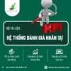 Bộ tài liệu Xây dựng hệ thống đánh giá nhân sự KPIs