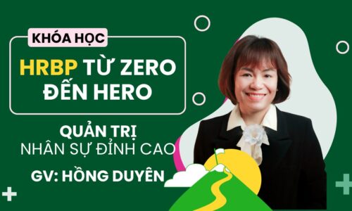 HRBP Từ ZERO đến HERO – Tư duy chiến lược cho HR