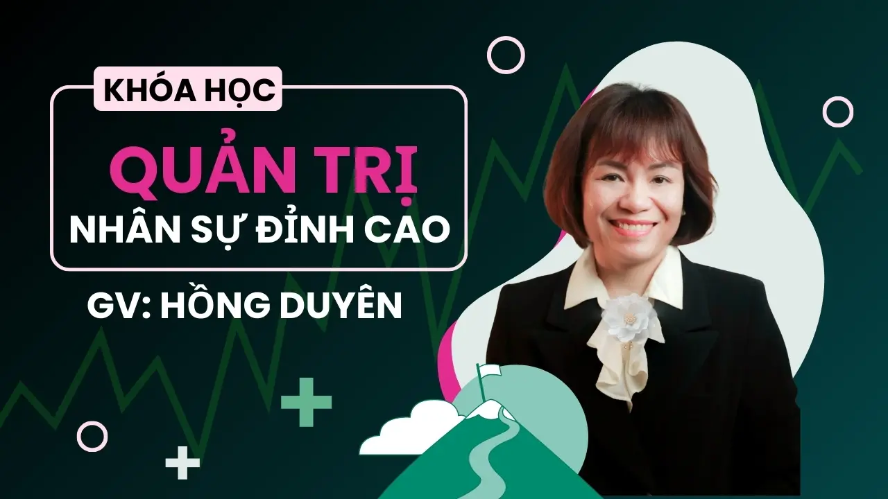 HRBP Từ ZERO đến HERO – Lựa Chọn Số 1 Cho Những Ai Muốn Trở Thành HRBP