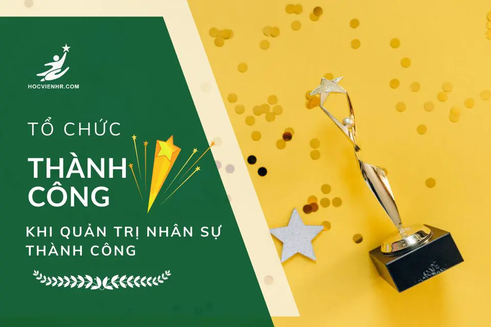 Quản trị nhân sự thành công cần những yếu tố gì?