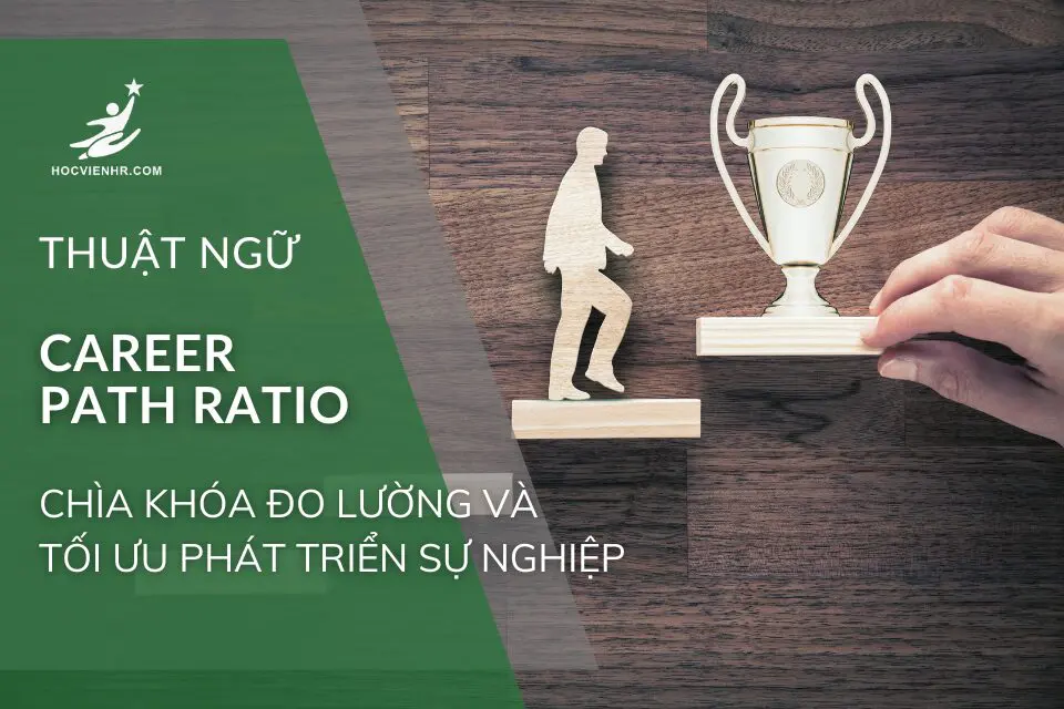 Career Path Ratio: Chìa khóa đo lường và tối ưu phát triển sự nghiệp trong HR Analytics