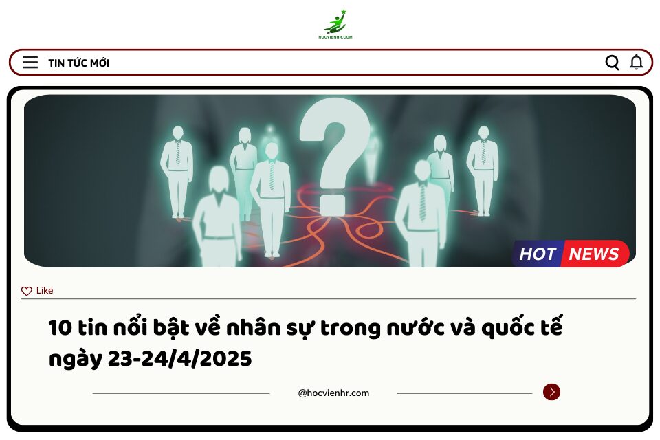 Bản Tin Nhân Sự Ngày 23-24/4/2025: Phân Tích Sâu Sắc Biến Động Thị Trường Lao Động và Lời Khuyên Chiến Lược Cho HR