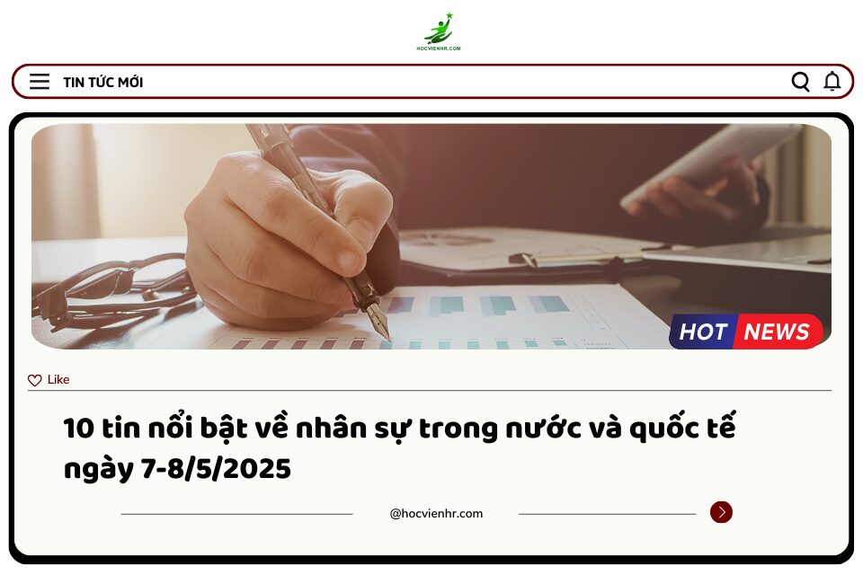 Bản Tin Nhân Sự Ngày 7-8/5/2025: Cập Nhật Chính Sách BHXH, Luật Việc Làm Mới, Lịch Nghỉ Lễ và Xu Hướng Thị Trường Lao Động Toàn Cầu - Lời Khuyên Dành Cho HR Chuyên Nghiệp