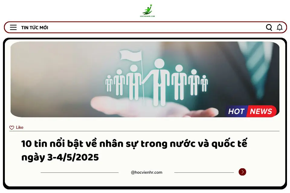 Bản Tin Nhân Sự Ngày 3-4/5/2025: Phân Tích Thị Trường Lao Động Việt Nam và Thế Giới - Cơ Hội, Thách Thức và Lời Khuyên Cho Chuyên Gia HR