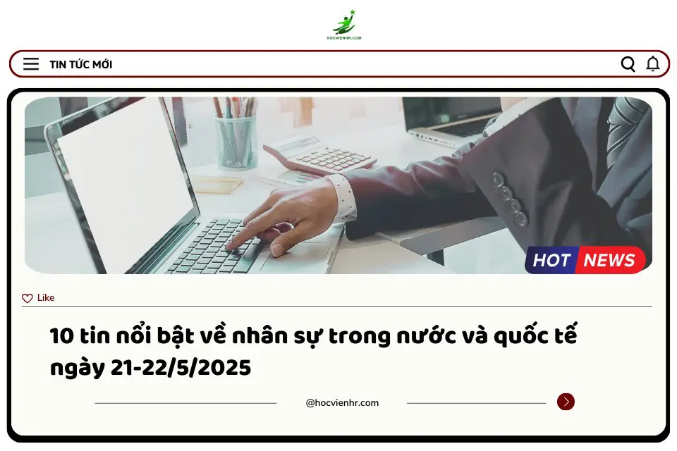 Bản Tin Nhân Sự Ngày 21-22/5/2025