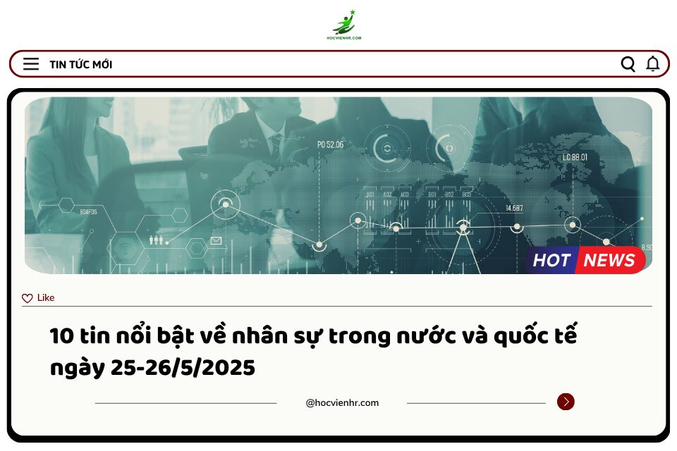 Bản tin nhân sự ngày 25-26/5/2025