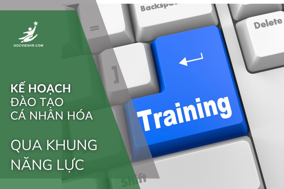 Lập kế hoạch đào tạo cá nhân hóa theo khung năng lực