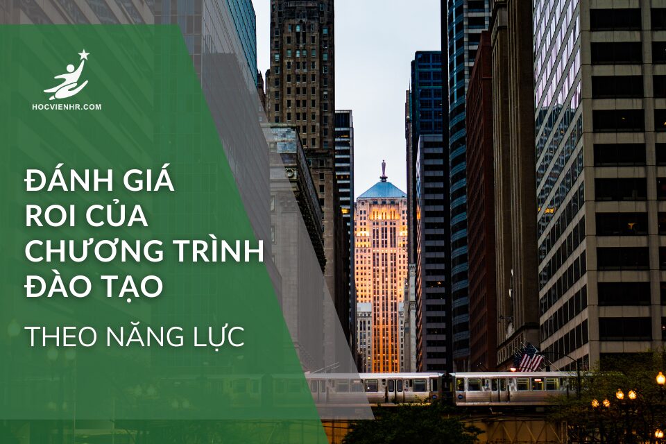 Đánh Giá ROI Của Chương Trình Đào Tạo Theo Khung Năng Lực