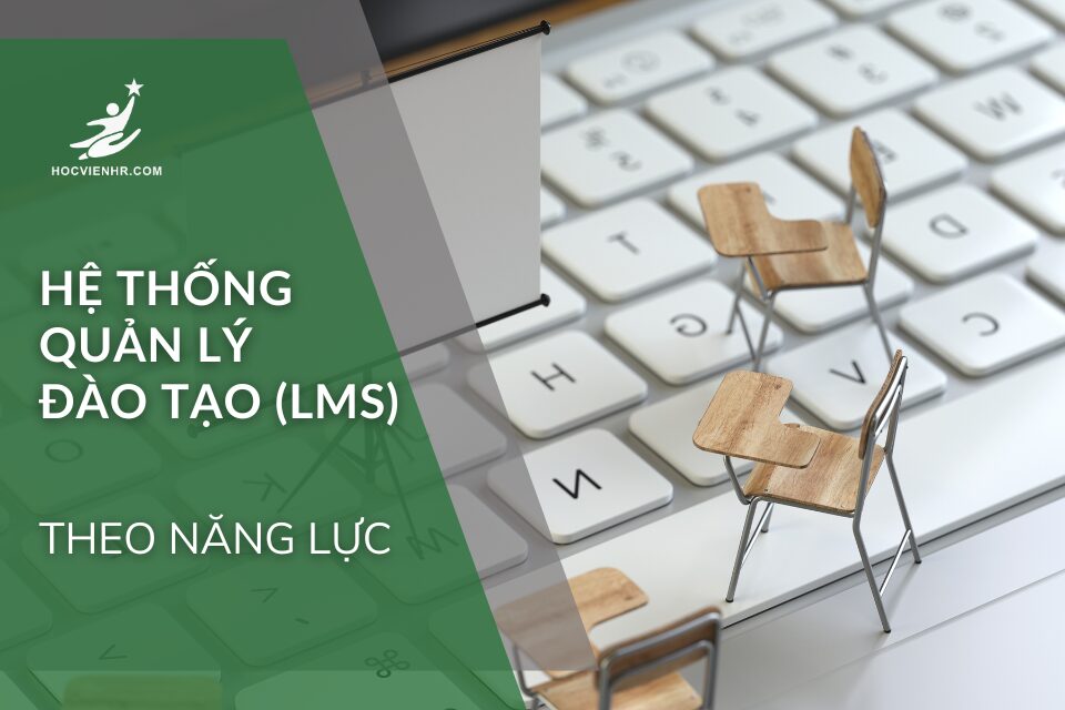 Hệ Thống Quản Lý Đào Tạo (LMS) Theo Năng Lực