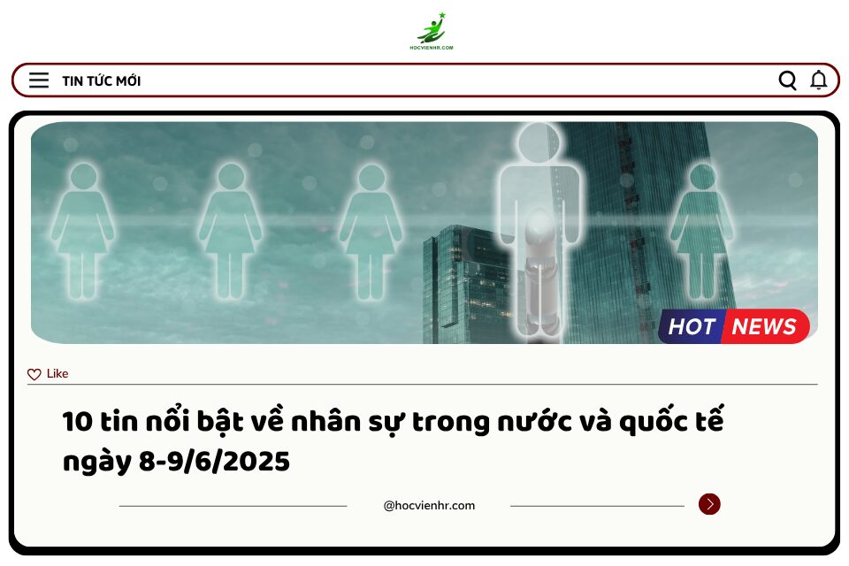 BẢN TIN NHÂN SỰ NGÀY 8-9/6/2025