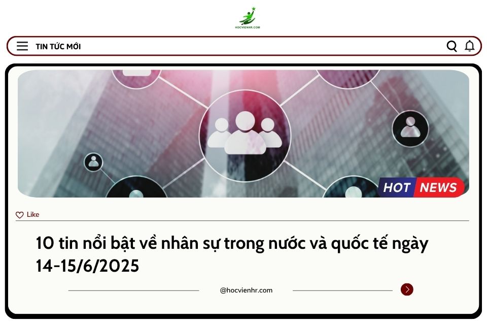 BẢN TIN NHÂN SỰ NGÀY 14-15/6/2025