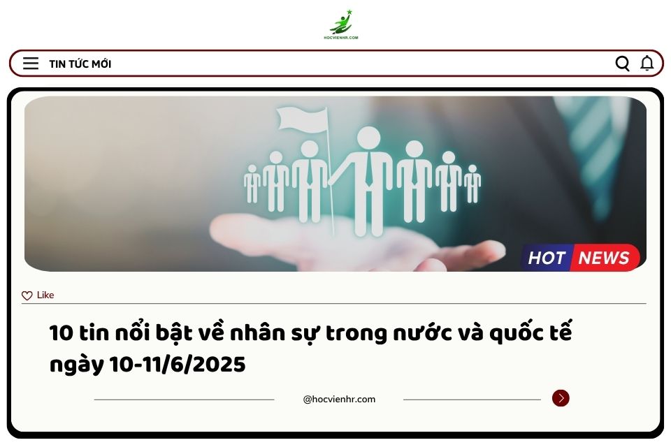 BẢN TIN NHÂN SỰ NGÀY 10-11/6/2025