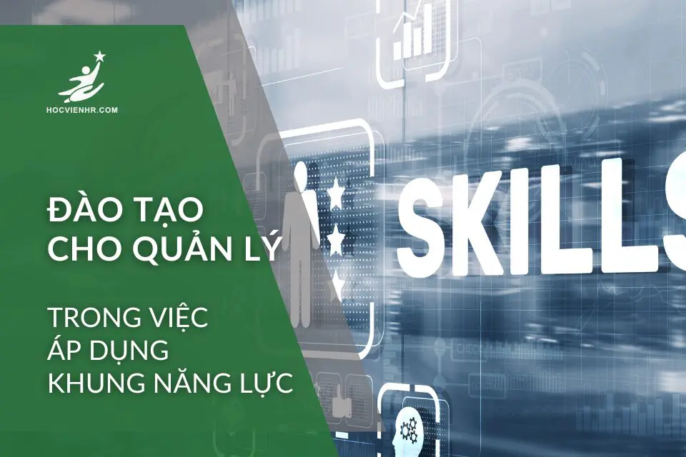đào tạo cho quản lý trong việc áp dụng khung năng lực Training for managers in applying the competency framework