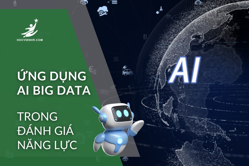 Ứng dụng AI Big Data trong Đánh giá Năng lực Application of AI Big Data in Capacity Assessment