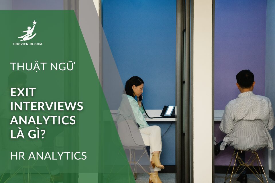 Exit Interviews Analytics là gì? Học viện HR