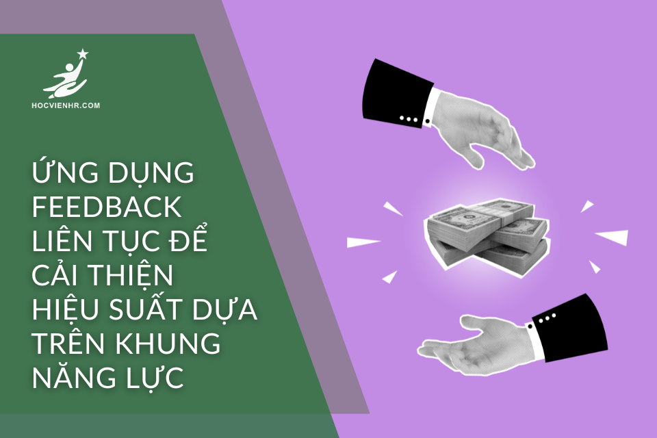 ứng dụng feedback liên tục để cải thiện hiệu suất dựa trên khung năng lực