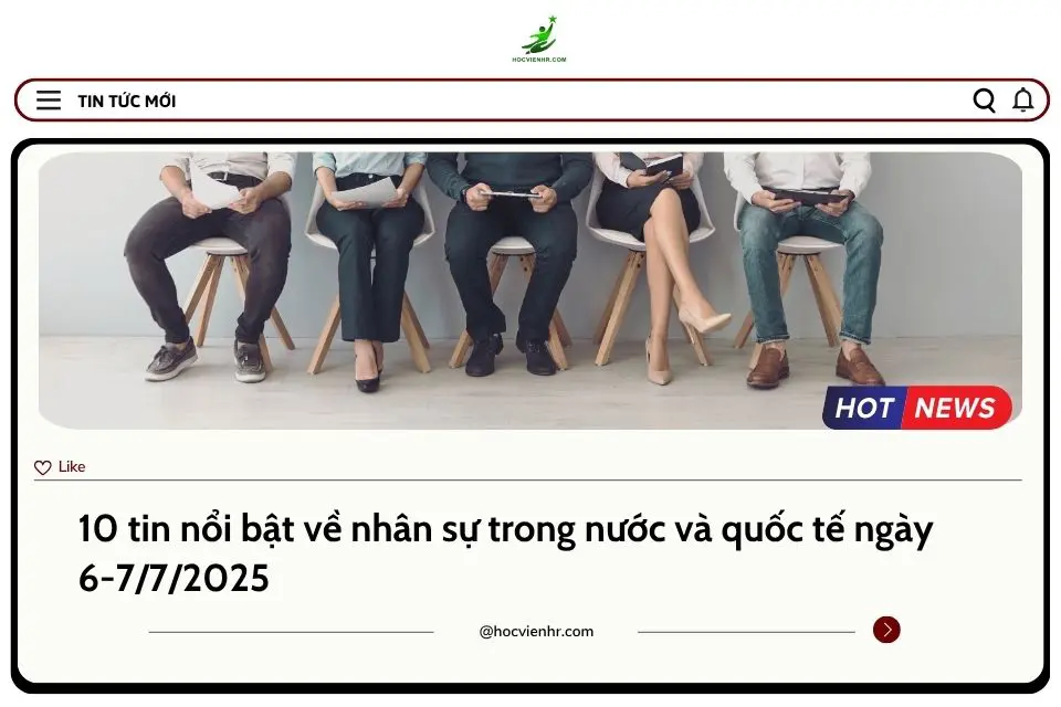 BẢN TIN NHÂN SỰ NGÀY 6-7/7/2025