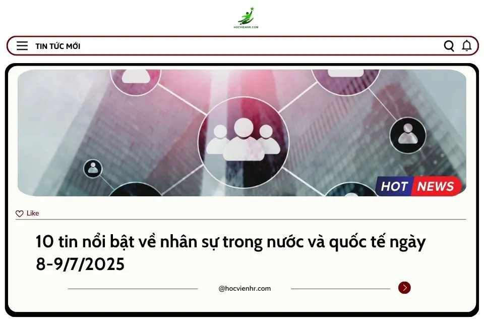 BẢN TIN NHÂN SỰ NGÀY 8-9/7/2025