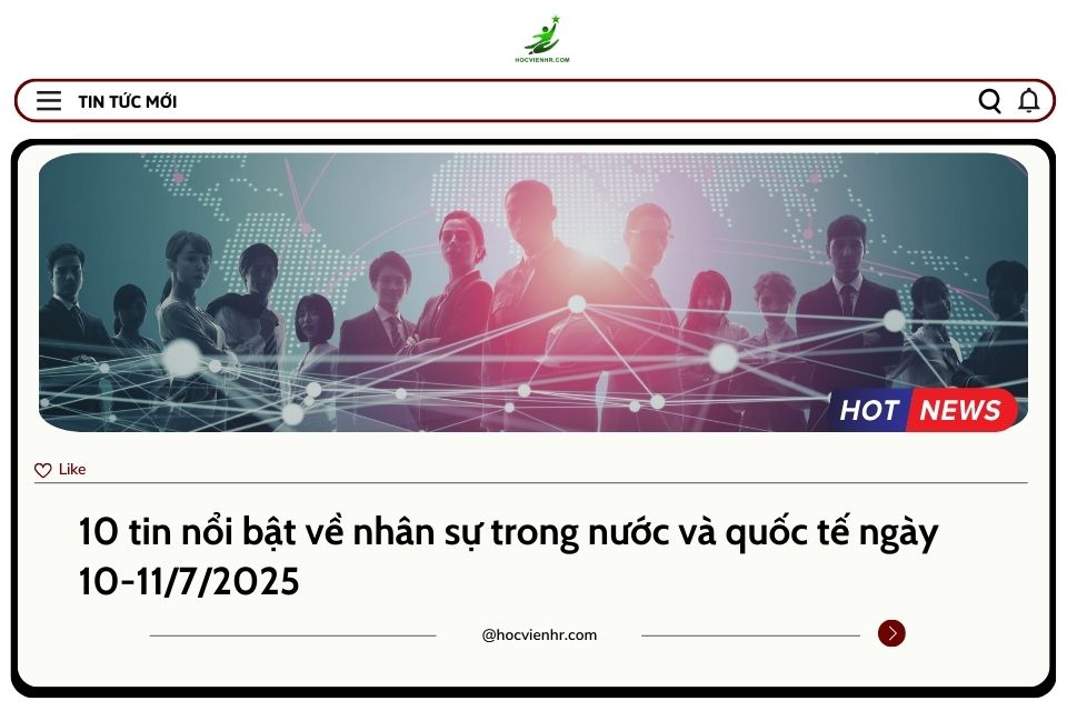BẢN TIN NHÂN SỰ NGÀY 10-11/7/2025