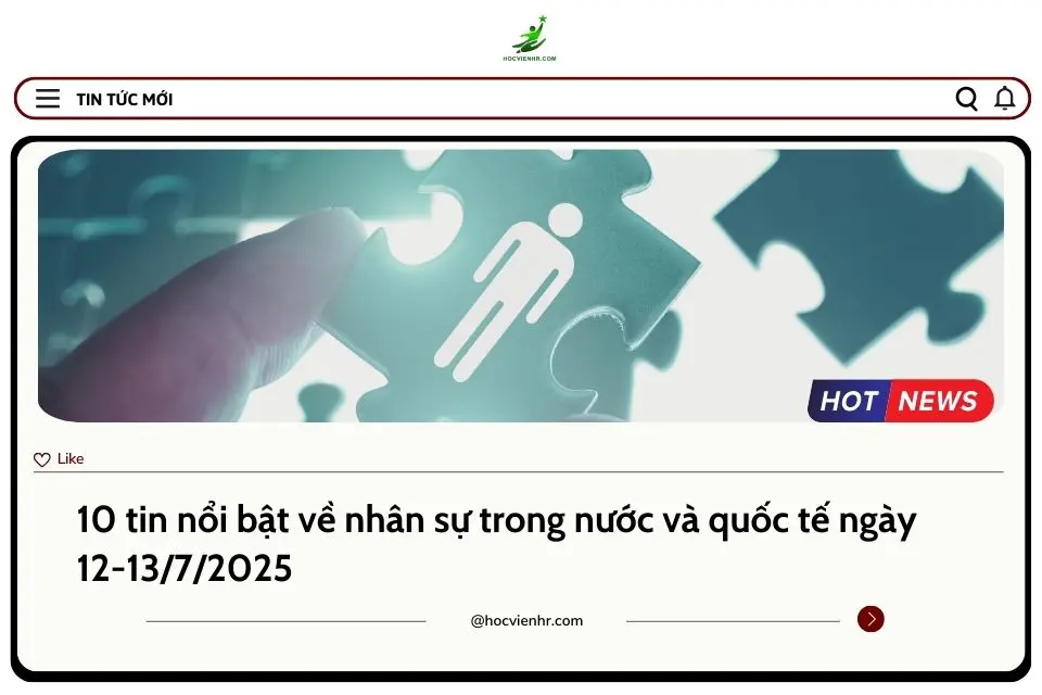 BẢN TIN NHÂN SỰ NGÀY 12-13/7/2025