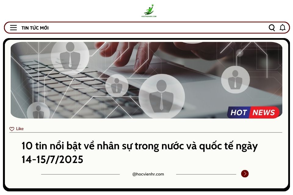 BẢN TIN NHÂN SỰ NGÀY 14-15/7/2025