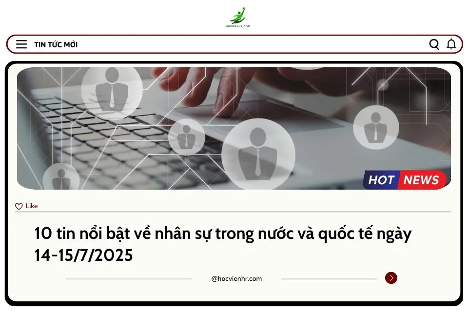 BẢN TIN NHÂN SỰ NGÀY 14-15/7/2025