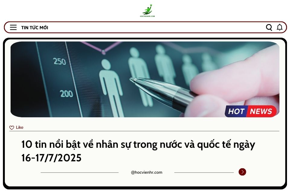 BẢN TIN NHÂN SỰ NGÀY 16-17/7/2025