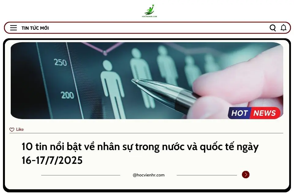 BẢN TIN NHÂN SỰ NGÀY 16-17/7/2025