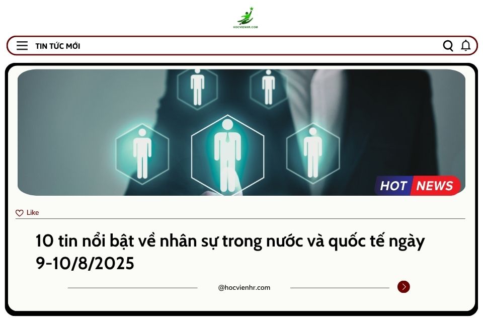 BẢN TIN NHÂN SỰ NGÀY 9-10/8/2025
