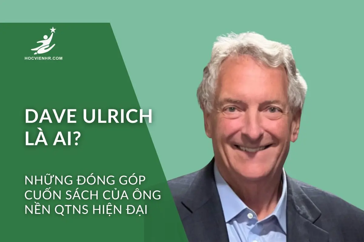 Khám phá Dave Ulrich – cha đẻ HR hiện đại và mô hình HRBP. Tìm hiểu 4 vai trò HRBP, lý thuyết 3C, cách SME Việt triển khai thành công, đo lường hiệu quả và xu hướng tiến hóa HRBP trong kỷ nguyên số.