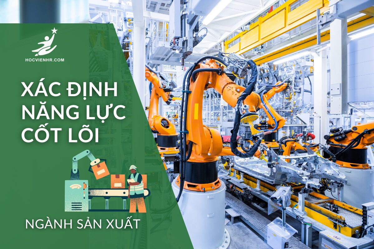 Xác định năng lực cốt lõi trong vận hành sản xuất & nâng cao hiệu suất