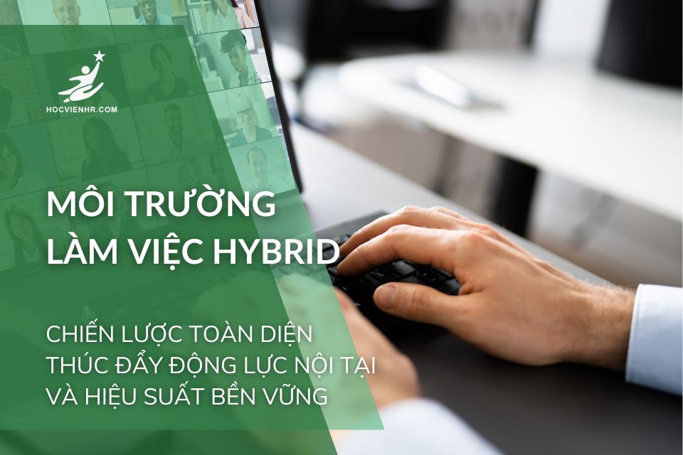 Môi Trường Làm Việc Hybrid và Từ Xa