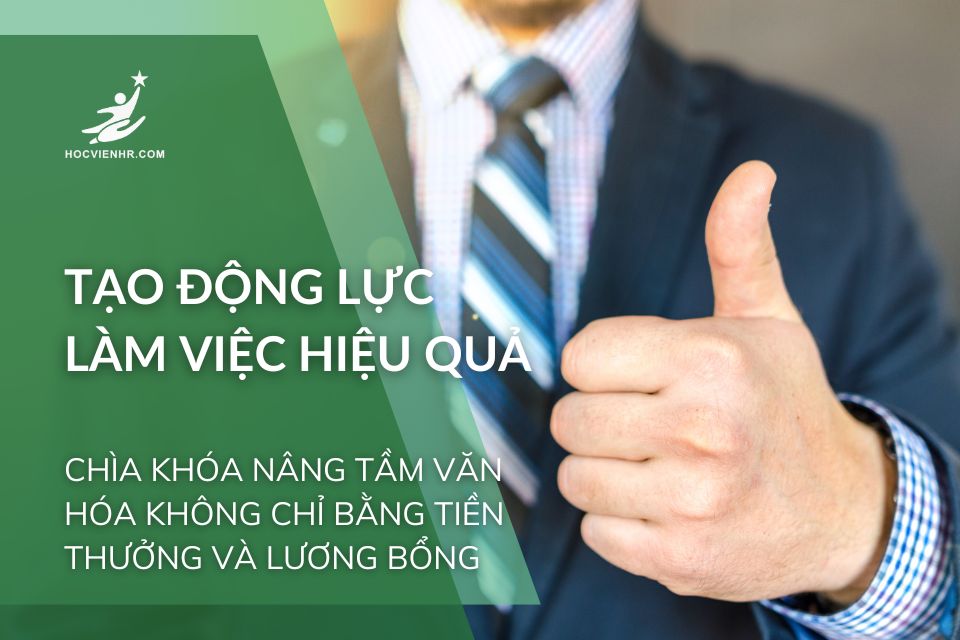 Tạo động lực làm việc hiệu quả