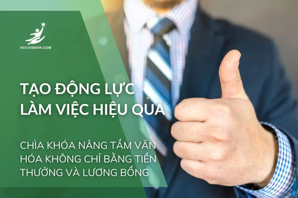 Tạo động lực làm việc hiệu quả