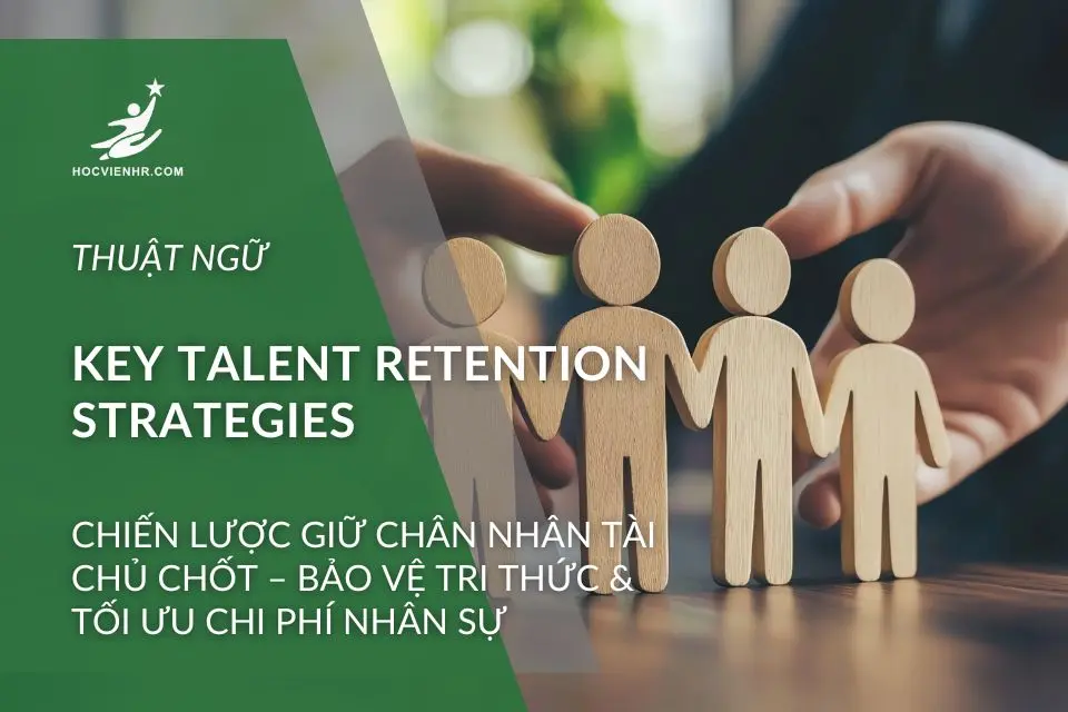 Key Talent Retention Strategies là gì?