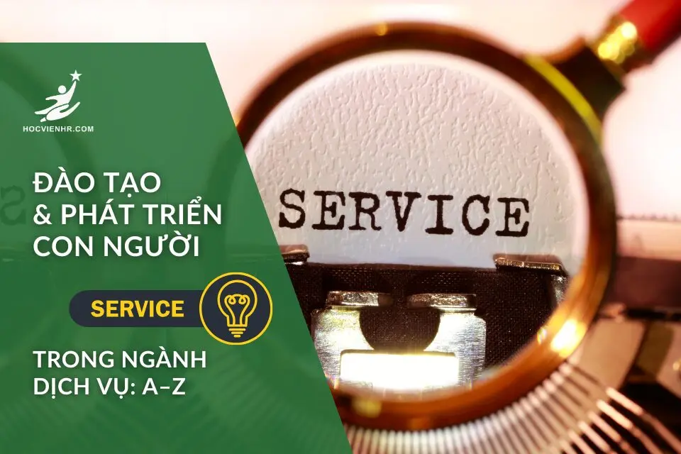 Chiến lược đào tạo và phát triển con người trong ngành dịch vụ hiện đại
