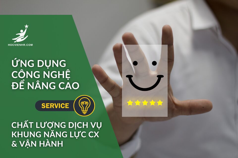 Ứng dụng công nghệ trong dịch vụ: Từ dữ liệu đến năng lực con người